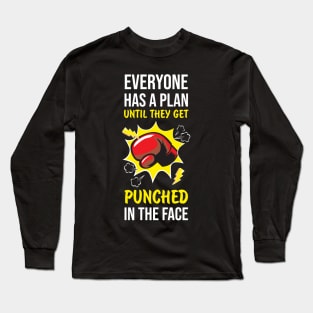 Everyone has plan until get punched Boxing Fight Long Sleeve T-Shirt